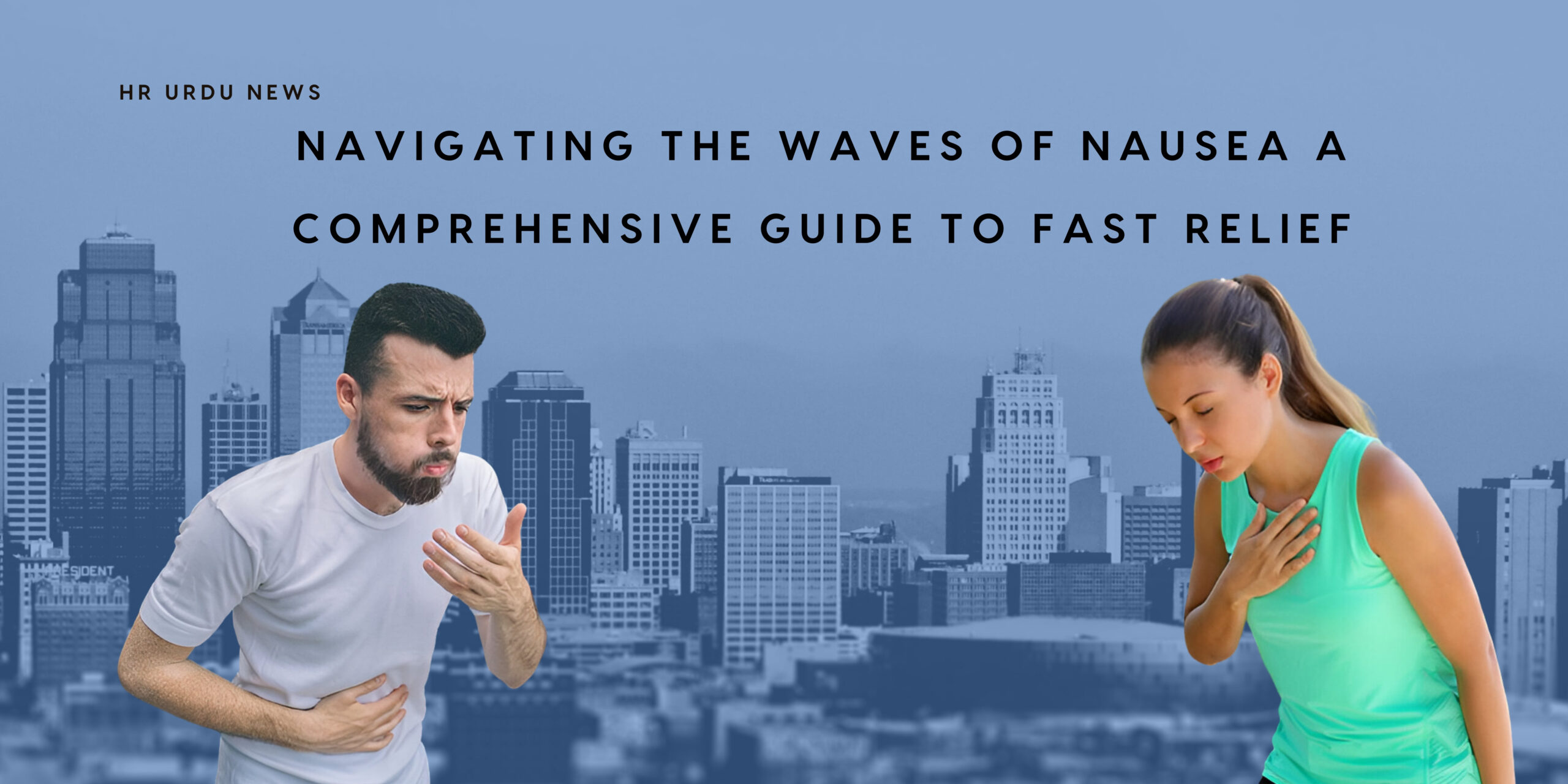 Navigating the Waves of Nausea: A Comprehensive Guide to Fast Relief