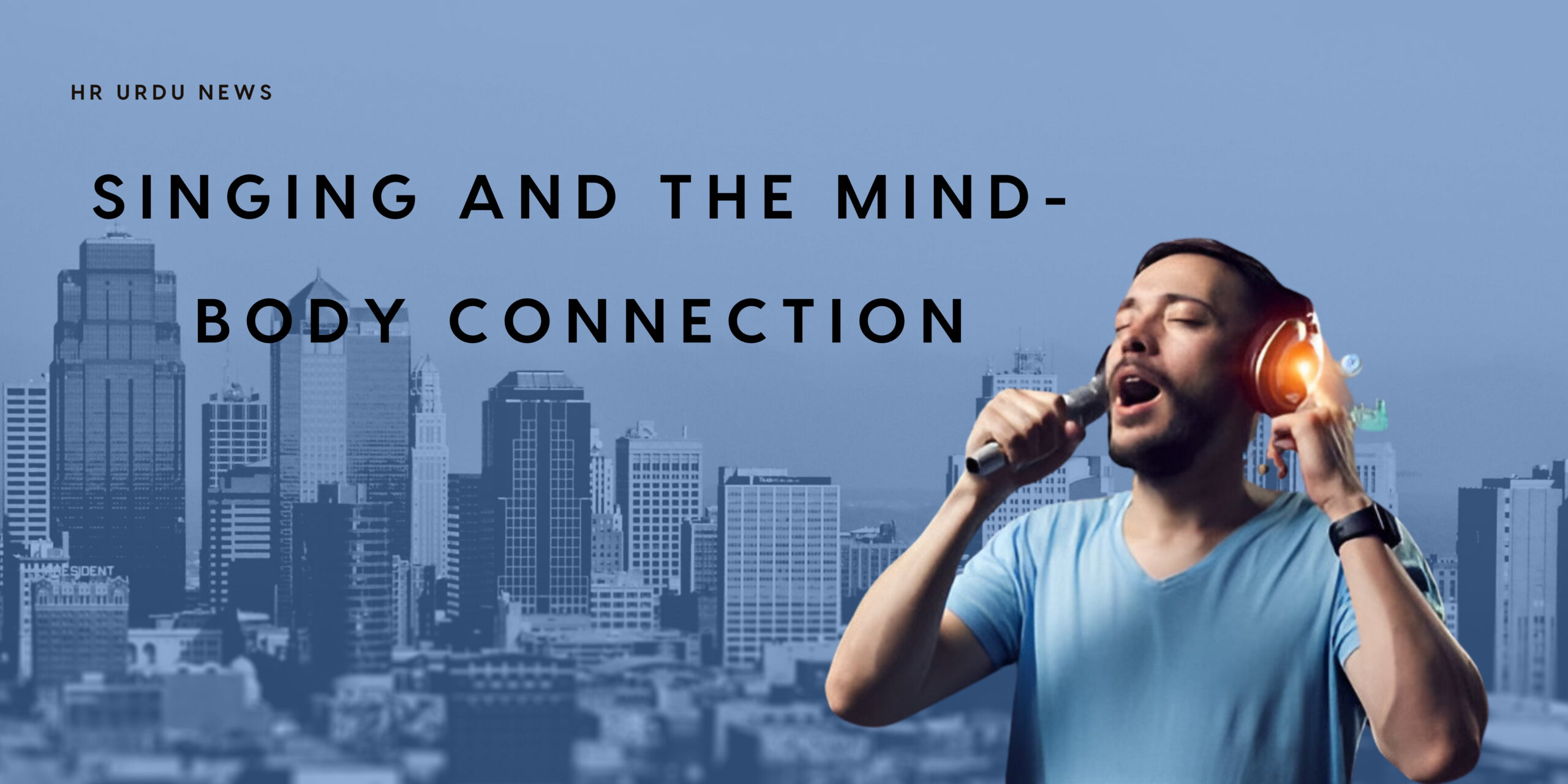 Singing and the Mind-Body Connection