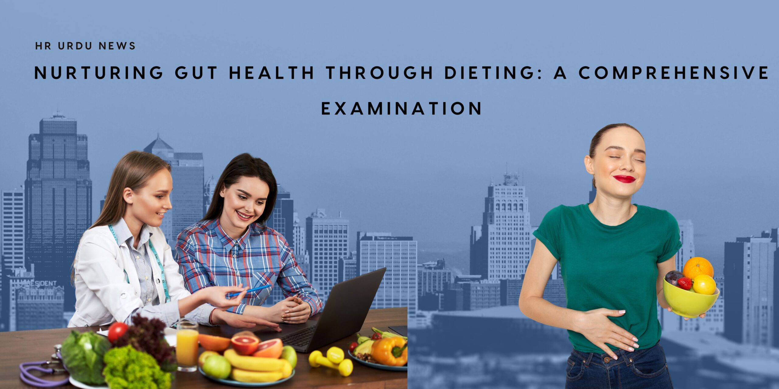 Nurturing Gut Health Through Dieting: A Comprehensive Examination